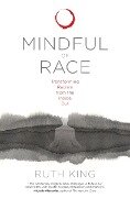 Mindful of Race - Ruth King