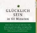 Glücklich sein in 60 Minuten - Johannes Thiele