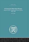 A Liverpool Merchant House - A. H John