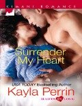 Surrender My Heart (Harts in Love, Book 2) - Kayla Perrin