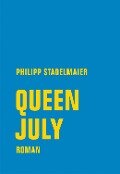Queen July - Philipp Stadelmaier