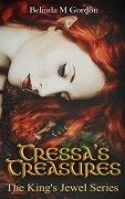Tressa's Treasures: The King's Jewel Series - Belinda M. Gordon