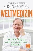 Weltmedizin - Dietrich Grönemeyer