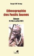 Ethnographie des Fusils Jaunes Tome III - Tornay Serge A. M. Tornay