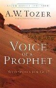 Voice of a Prophet - A W Tozer