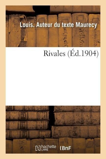 Rivales - Louis Maurecy