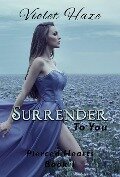 Surrender To You (Pierced Hearts, #1) - Violet Haze