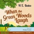 When the Green Woods Laugh - H. E. Bates