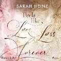 Feels like Love - Loss - Forever (Band 1-3) - Sarah Heine