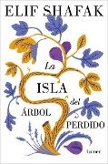 La Isla del Árbol Perdido / The Island of Missing Trees - Elif Shafak