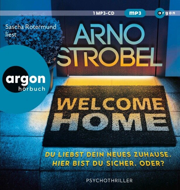 Welcome Home - Du liebst dein neues Zuhause. Hier bist du sicher. Oder? - Arno Strobel