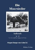 Die Moorsiedler Buch 2: Aufbruch - Jürgen Hoops von Scheeßel