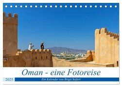 Oman - Eine Fotoreise (Tischkalender 2025 DIN A5 quer), CALVENDO Monatskalender - Birgit Harriette Seifert