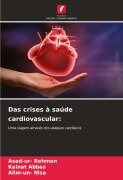 Cover-Bild zum Titel 'Das crises à saúde cardiovascular:' von 'Asad-Ur Rehman, Kainat Abbas, Alim-Un Nisa'