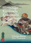 Hiroshige Kunisada Kuniyoshi 53 Pairings of the Tokaido - Cristina Berna, Eric Thomsen