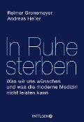 In Ruhe sterben - Reimer Gronemeyer, Andreas Heller