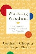 Walking Wisdom - Gotham Chopra, Deepak Chopra