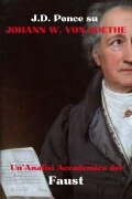 J.D. Ponce su Johann W. von Goethe: Un'Analisi Accademica del Faust (Classicismo di Weimar, #1) - J. D. Ponce