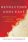 Cover-Bild zum Titel 'Revolution Goes East' von 'Tatiana Linkhoeva'