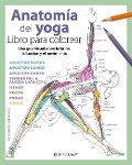 Anatomia del Yoga. Libro Para Colorear - Kelly Solloway