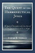 The Quest of the Hermeneutical Jesus - Robert B. Stewart