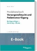 Praxishandbuch Vorsorgevollmacht und Patientenverfügung (E-Book) - Sonja Hecker, Bernd Kieser