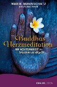 Buddhas Herzmeditation - Marie Mannschatz
