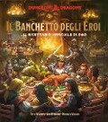 Cover-Bild zum Titel 'Il banchetto degli eroi. Il ricettario ufficiale di D&D' von 'Kyle Newman, Jon Peterson, Michael Witwer'