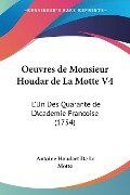 Oeuvres de Monsieur Houdar de La Motte V4 - Antoine Houdart De La Motte