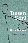 Cover-Bild zum Titel 'Down Girl' von 'Kate Manne'