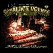 Cover-Bild zum Titel 'Der Mann,der zweimal starb - Folge 126' von 'Sherlock Holmes Chronicles'