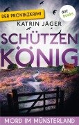 Cover-Bild zum Titel 'Schützenkönig - Mord im Münsterland' von 'Katrin Jäger'