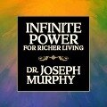 Infinite Power for Richer Living Lib/E - Joseph Murphy