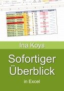 Cover-Bild zum Titel 'Sofortiger Überblick in Excel' von 'Ina Koys'