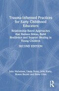 Trauma-Informed Practices for Early Childhood Educators - Ew Giles, Julie Nicholson, Julie Kurtz, Linda Perez, Shawn Bryant
