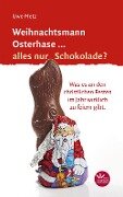 Weihnachtsmann Osterhase... alles nur Schokolade - Uwe Metz