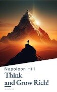 Cover-Bild zum Titel 'Think and Grow Rich! by Napoleon Hill: Unlock the Secrets to Wealth, Success, and Personal Mastery' von 'Napoleon Hill, Hb Classics'
