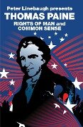 Peter Linebaugh Presents Thomas Paine: Common Sense, Rights of Man and Agrarian Justice - Thomas Paine