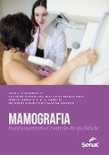 Mamografia - Daniela Rodrigues, Luciana Aparecida Bellatto Patrocinio, Maria Isabela B. A. C. Sawada, Ricardo Aparecido Saraiva Santos