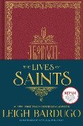 The Lives of Saints: as seen in the Netflix original series, Shadow and Bone - Leigh Bardugo