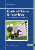 Kunststoffchemie für Ingenieure - Wolfgang Kaiser