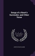 Songs of a Heart's Surrender, and Other Verse - Arthur Leslie Salmon