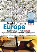 Night Trains of Europe 2018 - RailPass RailMap: Discover Europe with Icon, Info and photograph illustrated Railway Atlas specifically designed for Glo - Caty Ross