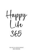 Happy Life 365 - Kelly Weekers, A. Oostindier
