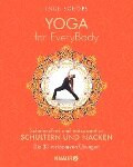 Yoga for EveryBody - schmerzfrei und entspannt in Schultern & Nacken - Inge Schöps