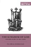 The Kingdom of God and the Glory of the Cross - Patrick Schreiner