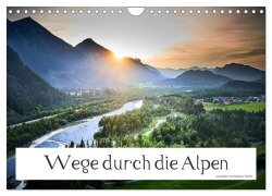 Wege durch die Alpen (Wandkalender 2026 DIN A4 quer), CALVENDO Monatskalender - Markus Treffer