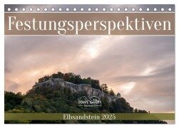 Festungsperspektiven - Elbsandstein (Tischkalender 2025 DIN A5 quer), CALVENDO Monatskalender - Kevin Walther