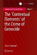 The 'Contextual Elements' of the Crime of Genocide - Nasour Koursami