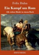 Cover-Bild zum Titel 'Ein Kampf um Rom' von 'Felix Dahn'